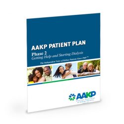 AAKP Patient Plan Phase 2: Getting Help and Starting Dialysis